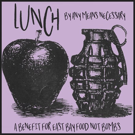 Various Artists - Lunch by Any Means Necessary: A Benefit for East Bay Food Not Bombs