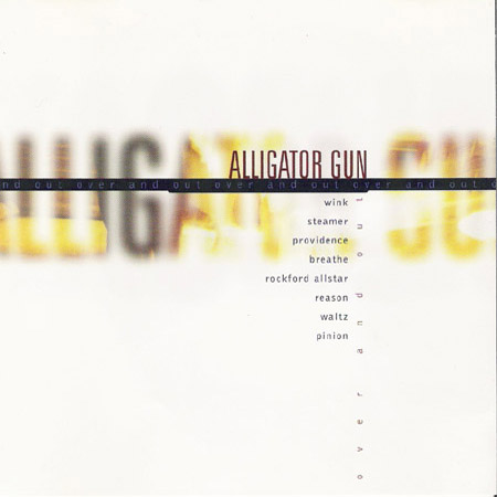 Alligator Gun - Over and Out